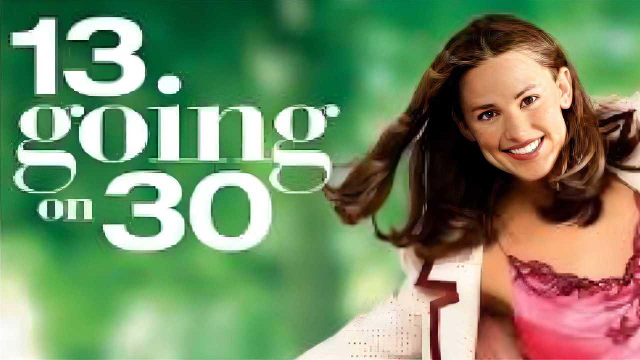 13 GOING ON 30