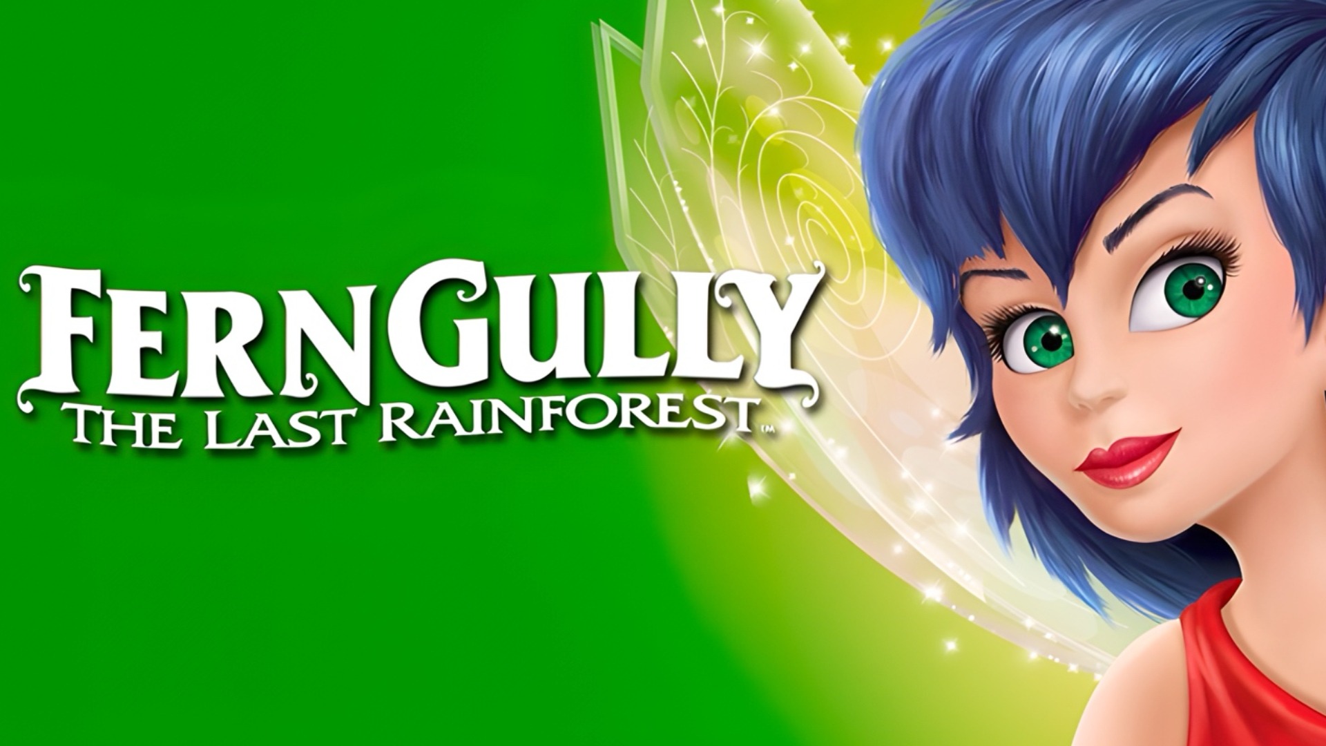 FERN GULLY: THE LAST RAINFOREST