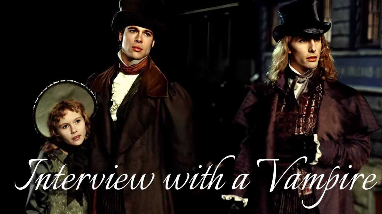 INTERVIEW WITH A VAMPIRE