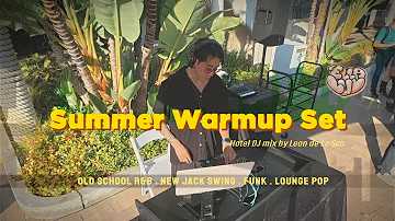 SUMMER WARMUP SET — R&B, New Jack Swing, Funk & Lounge Pop  Hotel DJ Mix by Leon de La $co