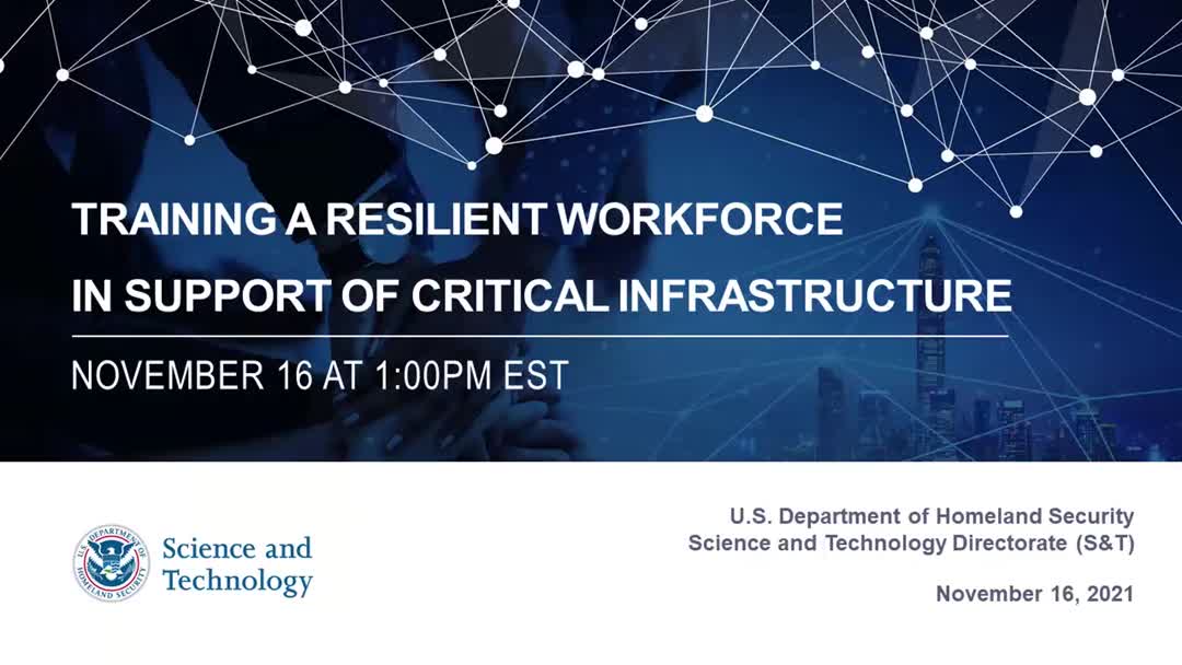 Training a Resilient Workforce in Support of Critical Infrastructure (DHS Webinar)