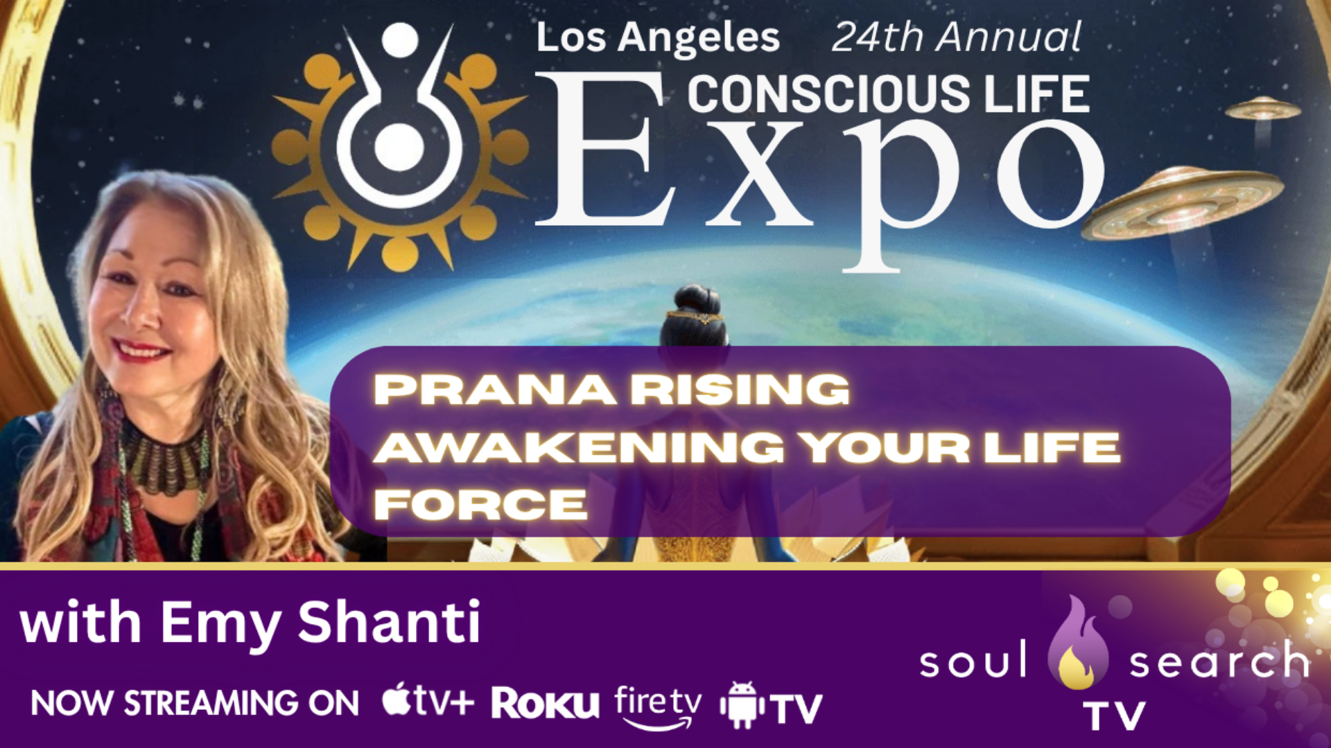 Los Angeles 24th Annual CONSCIOUS LIFE: Prana Rising  Awakening Your Life Force with Emy Shanti