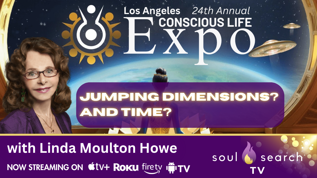 Los Angeles 24th Annual CONSCIOUS LIFE: Jumping Dimensions? and Time? with Linda Moulton Howe