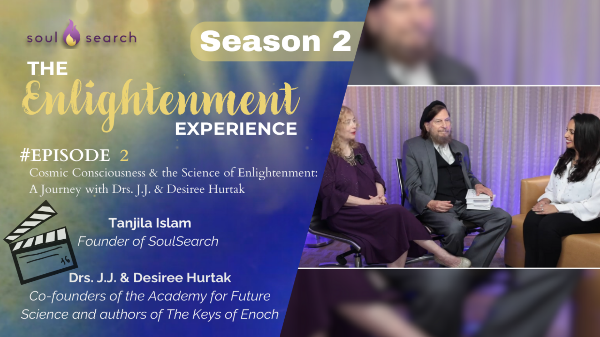 S2 | Ep2: Cosmic Consciousness & the Science of Enlightenment: A Journey with Drs. J.J. & Desiree Hurtak