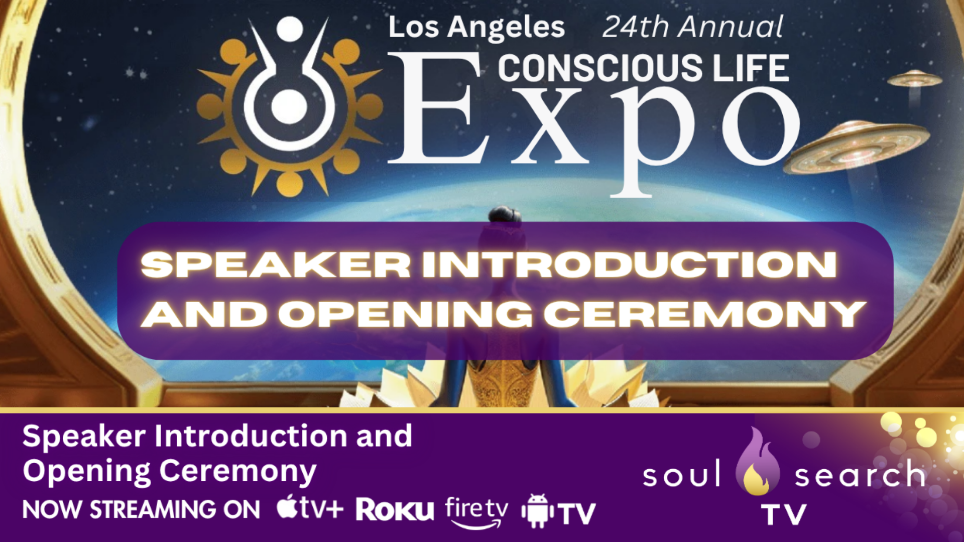 Los Angeles 24th Annual CONSCIOUS LIFE: Speaker Introduction and Opening Ceremony