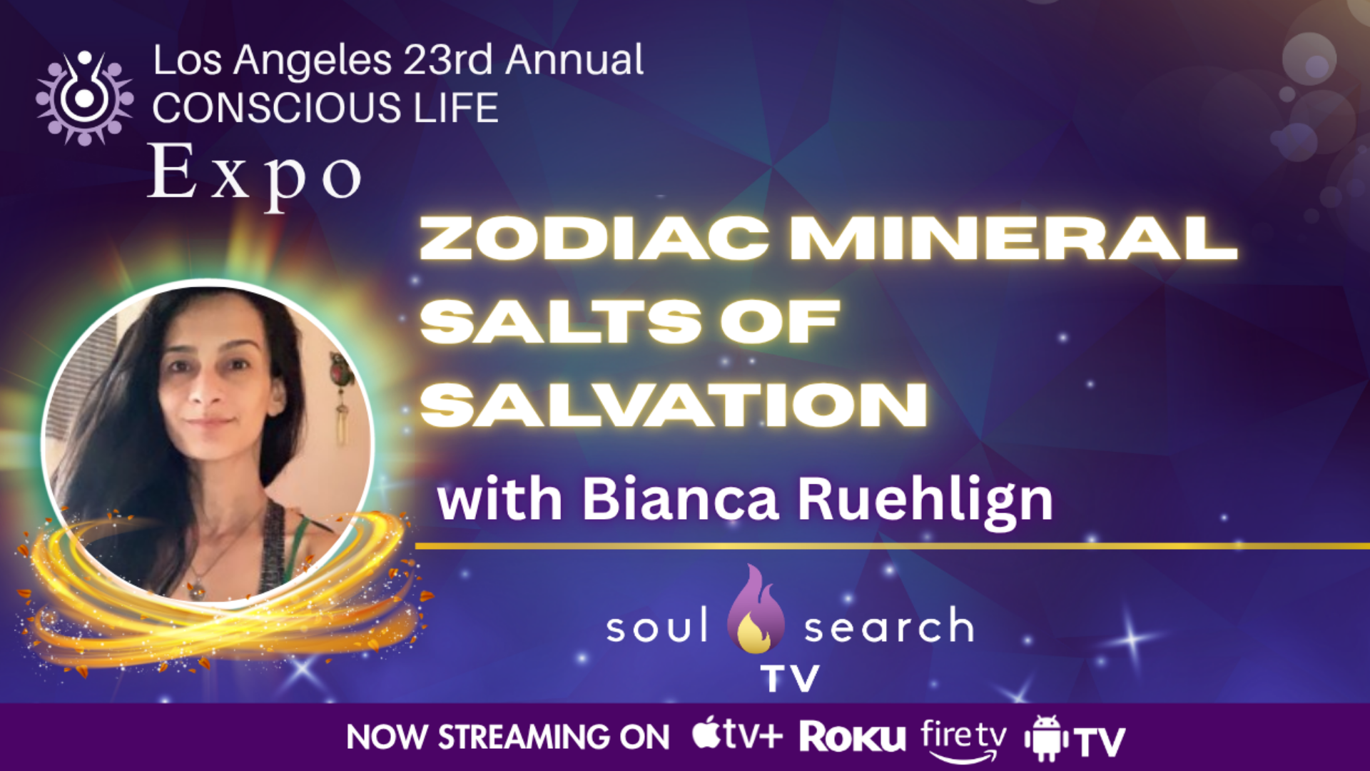 Los Angeles 23rd Annual CONSCIOUS LIFE : Zodiac Mineral Salts of Salvation with Bianca Ruehlign