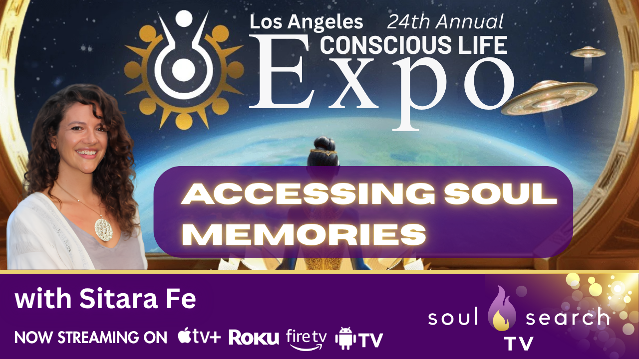 Los Angeles 24th Annual CONSCIOUS LIFE: Accessing Soul Memories with Sitara Fe