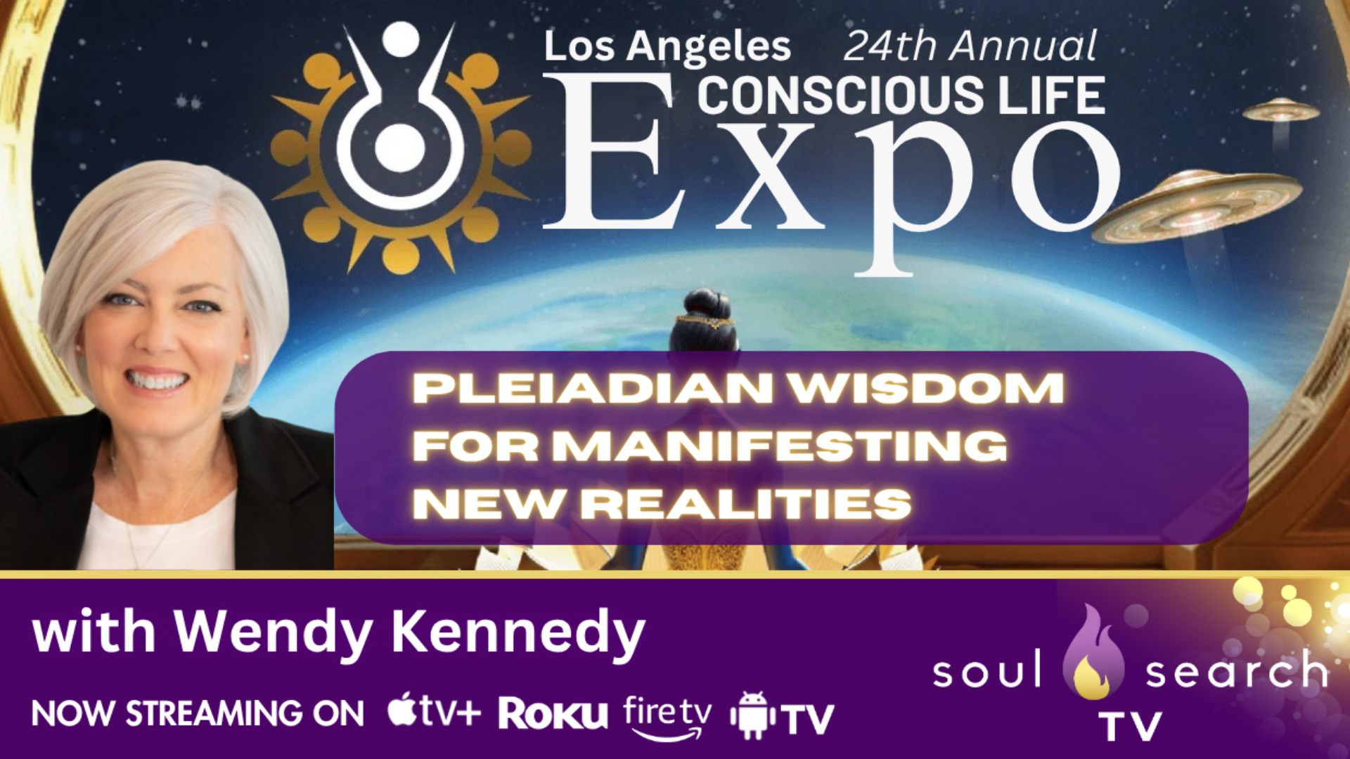 Los Angeles 24th Annual CONSCIOUS LIFE: Pleiadian Wisdom for Manifesting New Realities with Wendy Kennedy