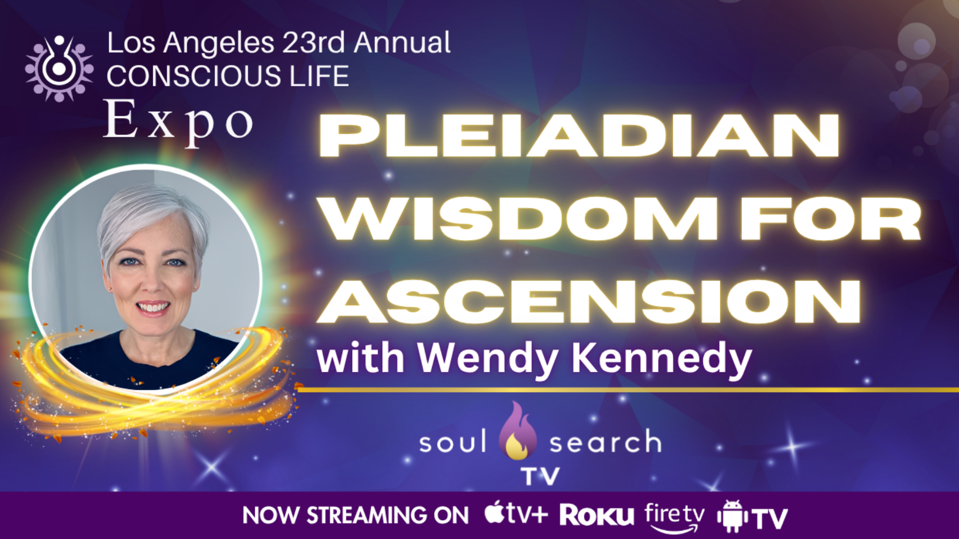 Los Angeles 23rd Annual CONSCIOUS LIFE : Pleiadian  Wisdom for Ascension with Wendy Kennedy