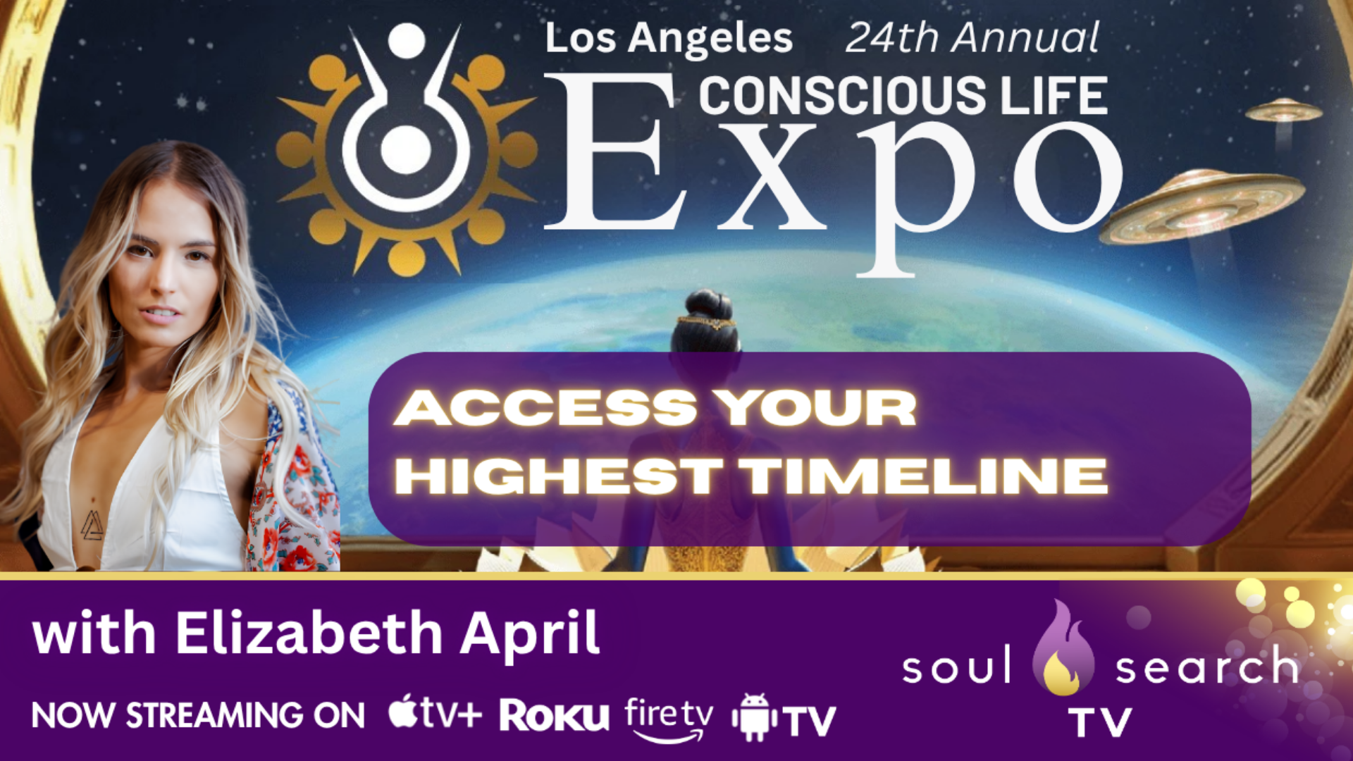 Los Angeles 24th Annual CONSCIOUS LIFE:  Access Your Highest Timeline with Elizabeth April