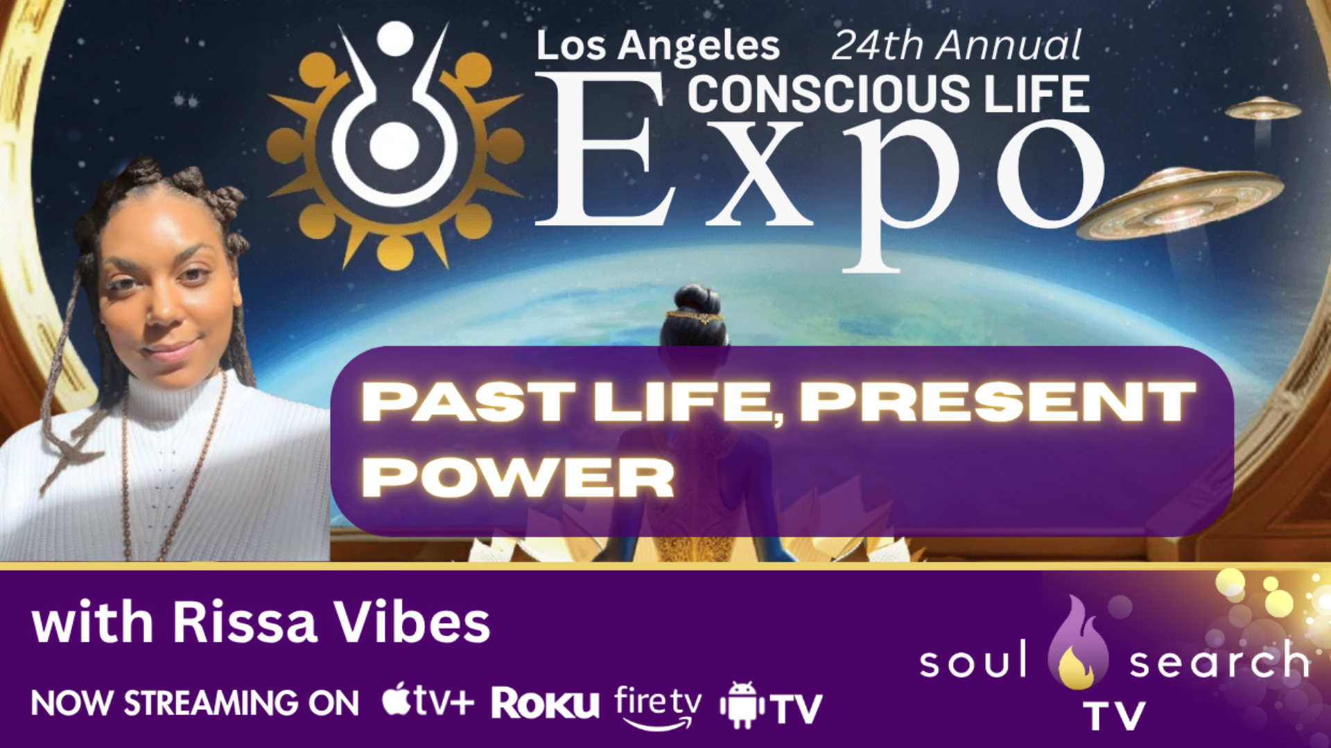 Los Angeles 24th Annual CONSCIOUS LIFE: Past Life, Present Power with Rissa Vibes