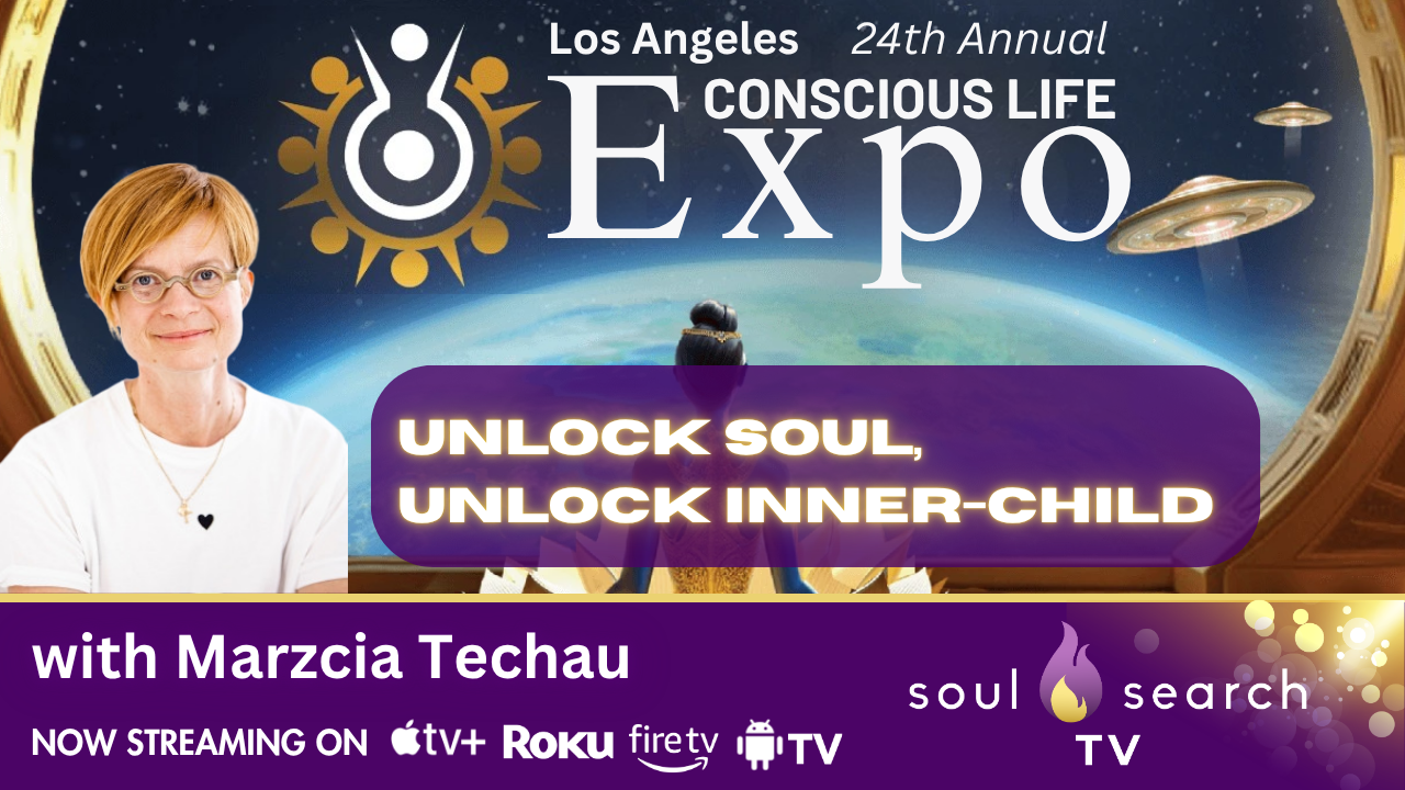 Los Angeles 24th Annual CONSCIOUS LIFE: Unlock Soul, Unlock Inner-Child by Marzcia Techau