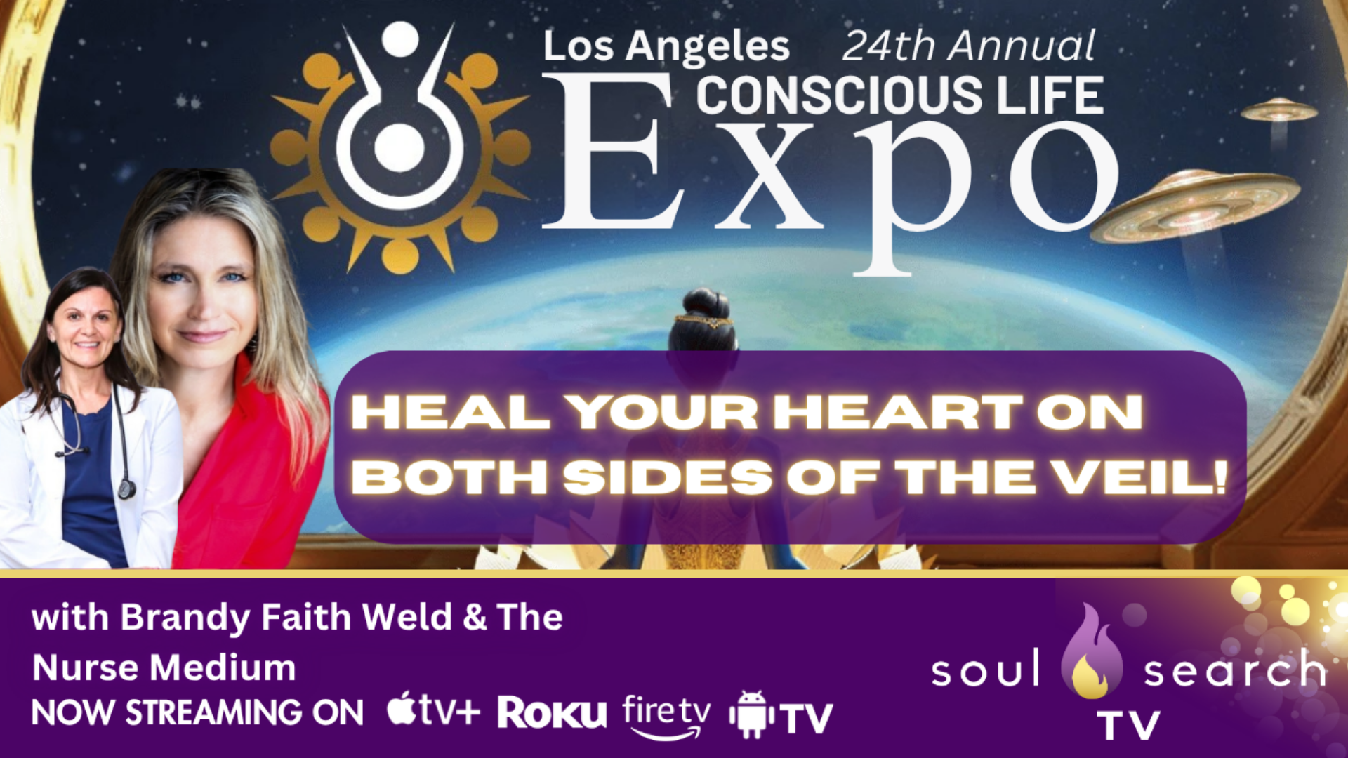 Los Angeles 24th Annual CONSCIOUS LIFE: Heal Your Heart on Both Sides of the Veil! with Brandy Faith Weld & The Nurse Medium
