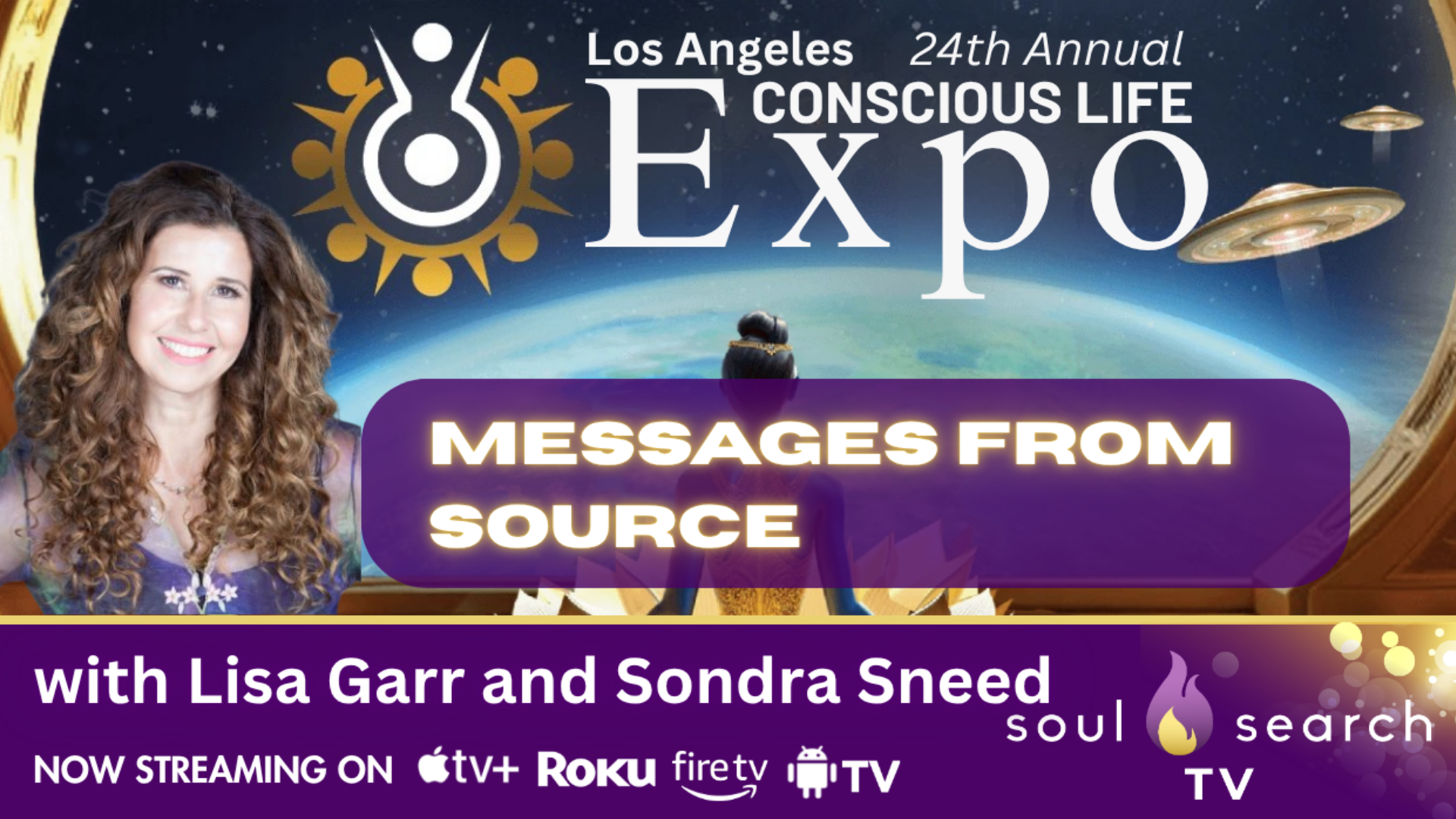 Los Angeles 24th Annual CONSCIOUS LIFE: Messages from Source with Lisa Garr and Sondra Sneed