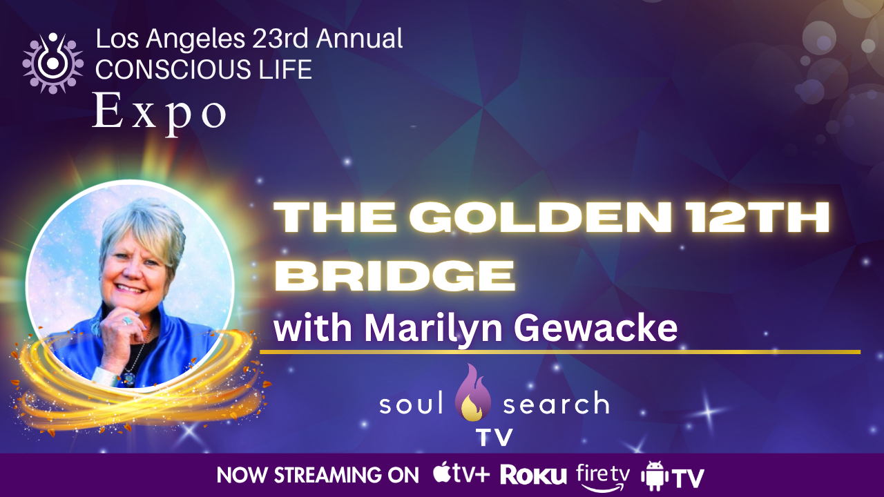 Los Angeles 23rd Annual CONSCIOUS LIFE : Voyaging through the Ascension 2025 Gateway with Marilyn Gewacke