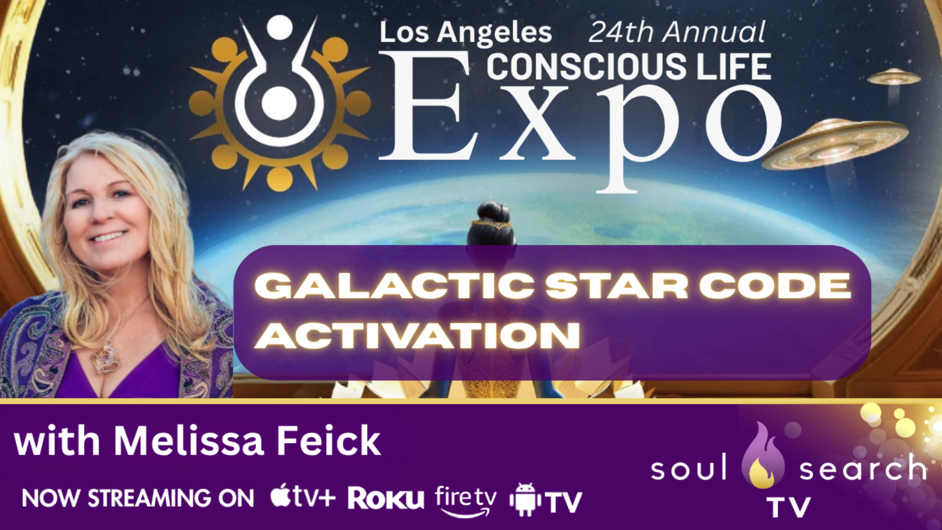 Los Angeles 24th Annual CONSCIOUS LIFE: Galactic Star Code Activation with Melissa Feick