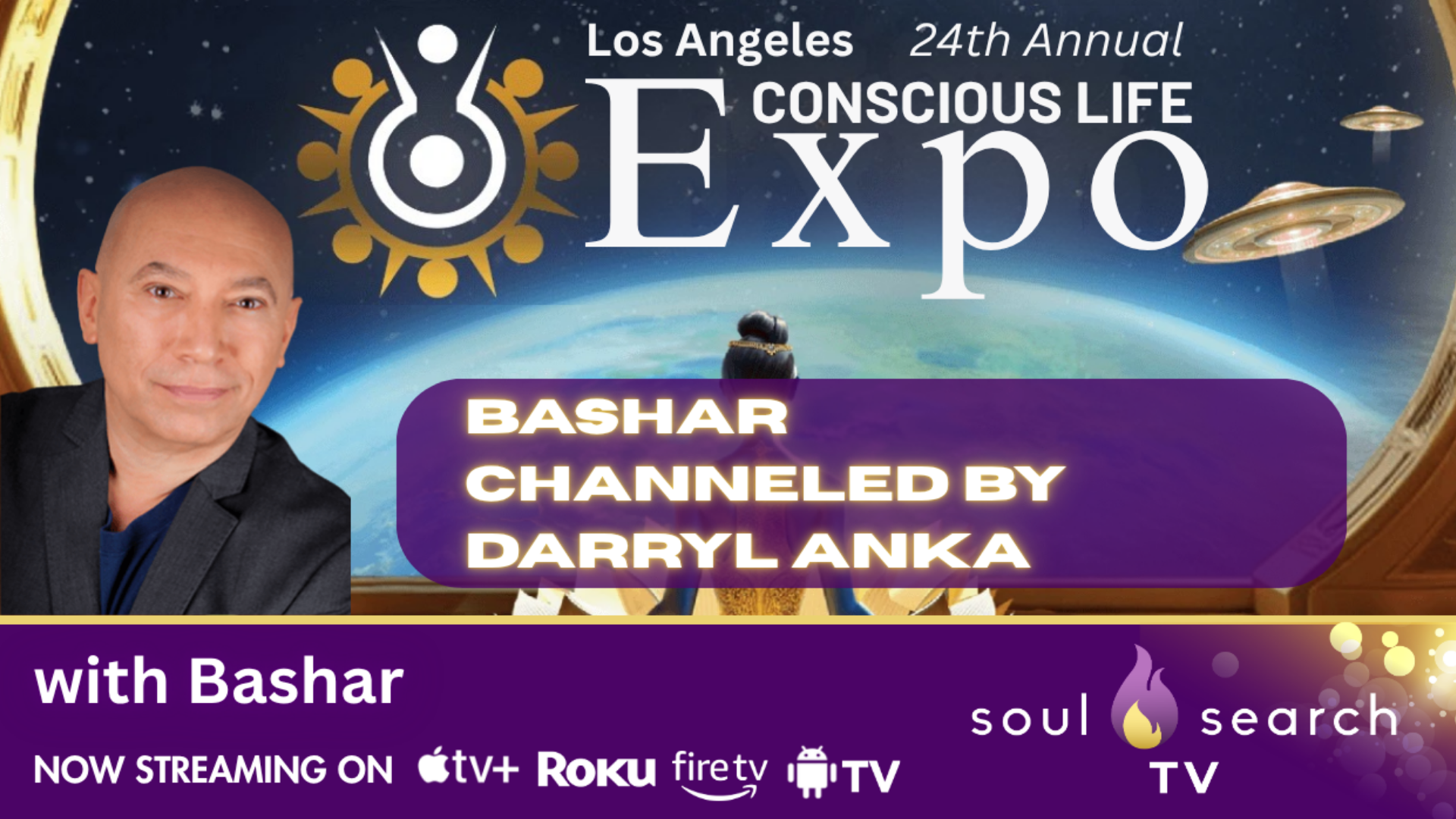 Los Angeles 24th Annual CONSCIOUS LIFE: Bashar Channeled by Darryl Anka