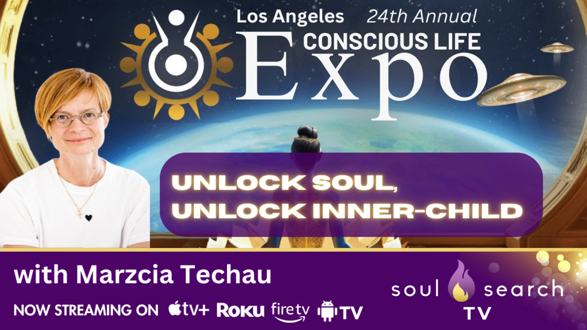 Los Angeles 24th Annual CONSCIOUS LIFE: Unlock Soul, Unlock Inner-Child by Marzcia Techau