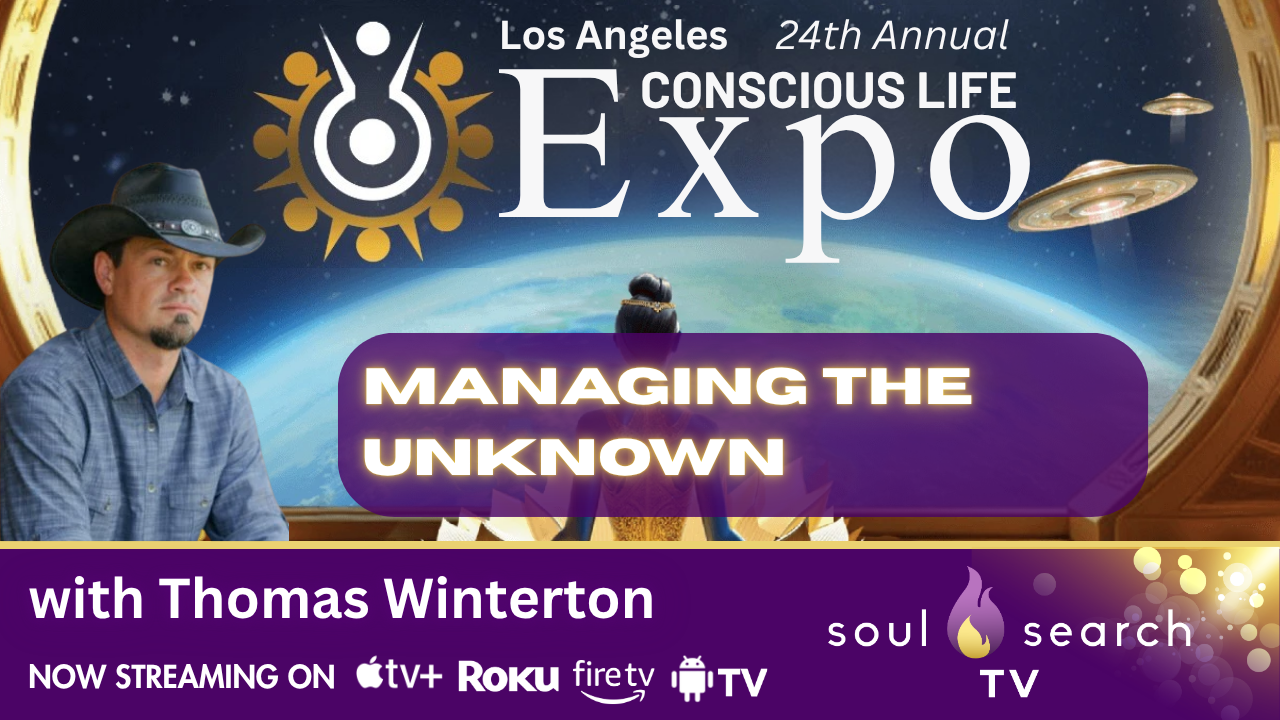Los Angeles 24th Annual CONSCIOUS LIFE: Managing the Unknown with Thomas Winterton