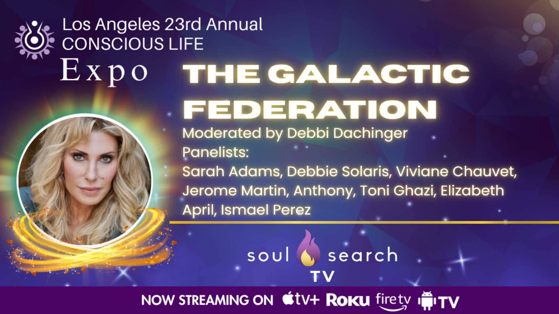 Los Angeles 23rd Annual CONSCIOUS LIFE : The Galactic Federation Moderated by Debbi Dachinger