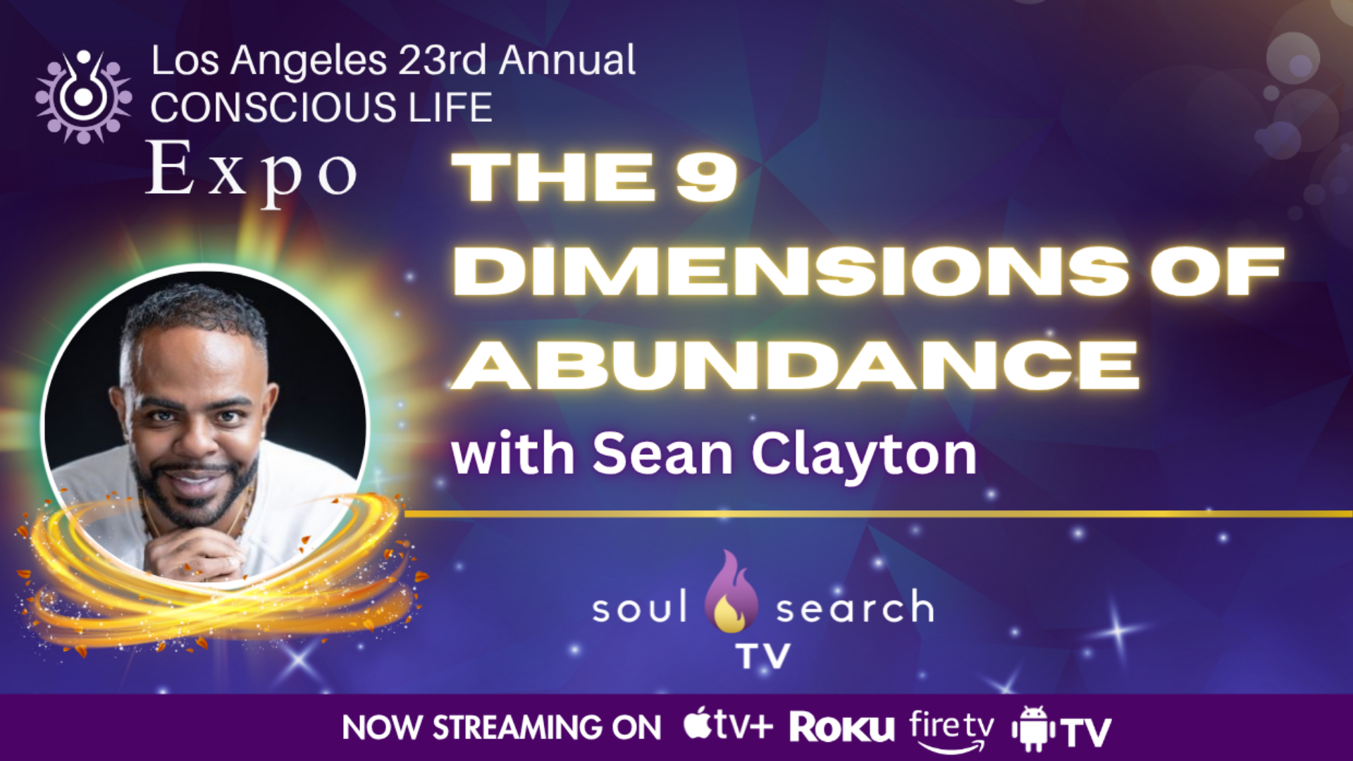 Los Angeles 23rd Annual CONSCIOUS LIFE : The Nine Dimensions of Abundance with Sean Clayton
