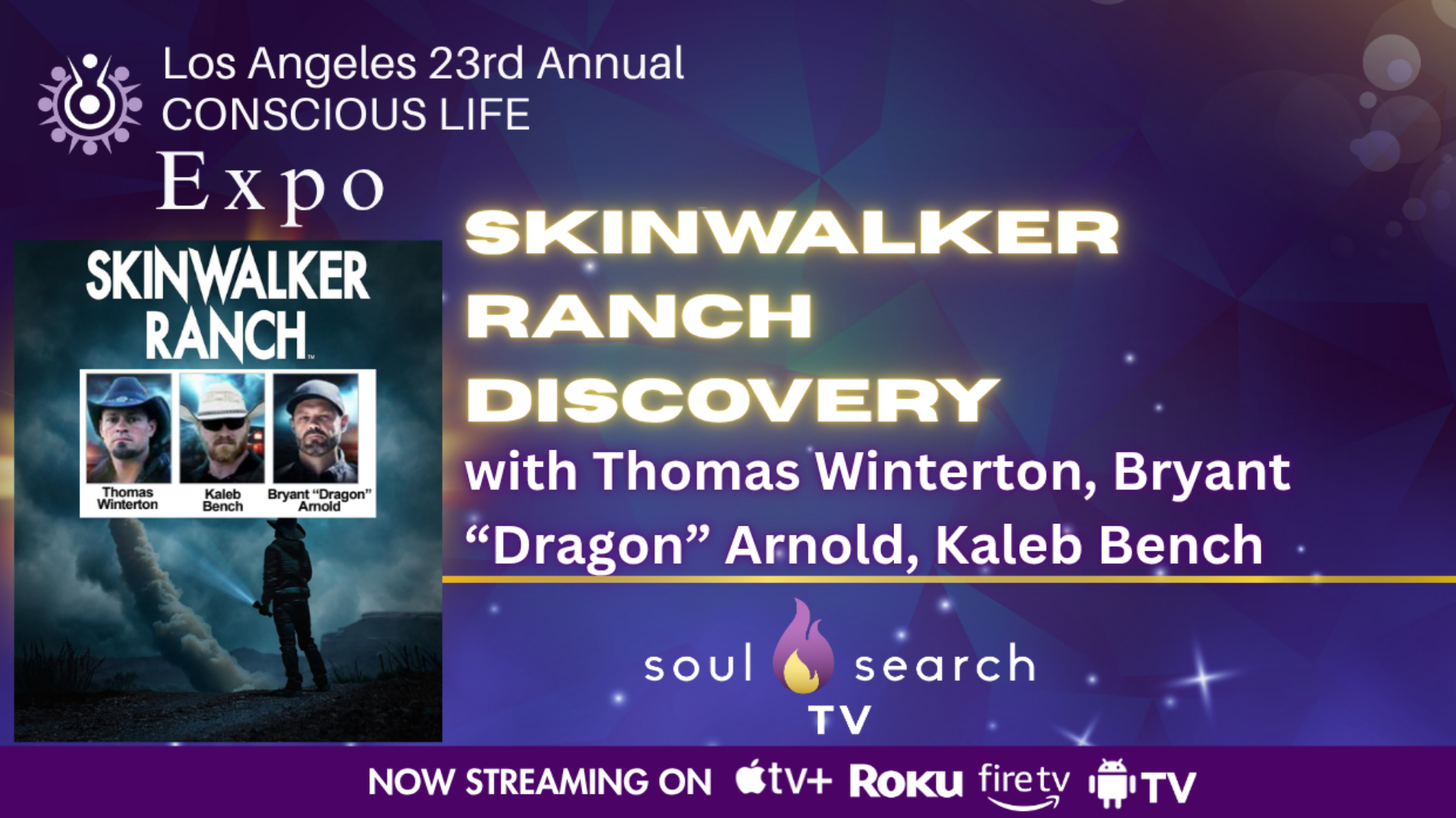 Los Angeles 23rd Annual CONSCIOUS LIFE : Skinwalker Ranch Discovery with Thomas Winterton, Bryant “Dragon” Arnold, Kaleb Bench