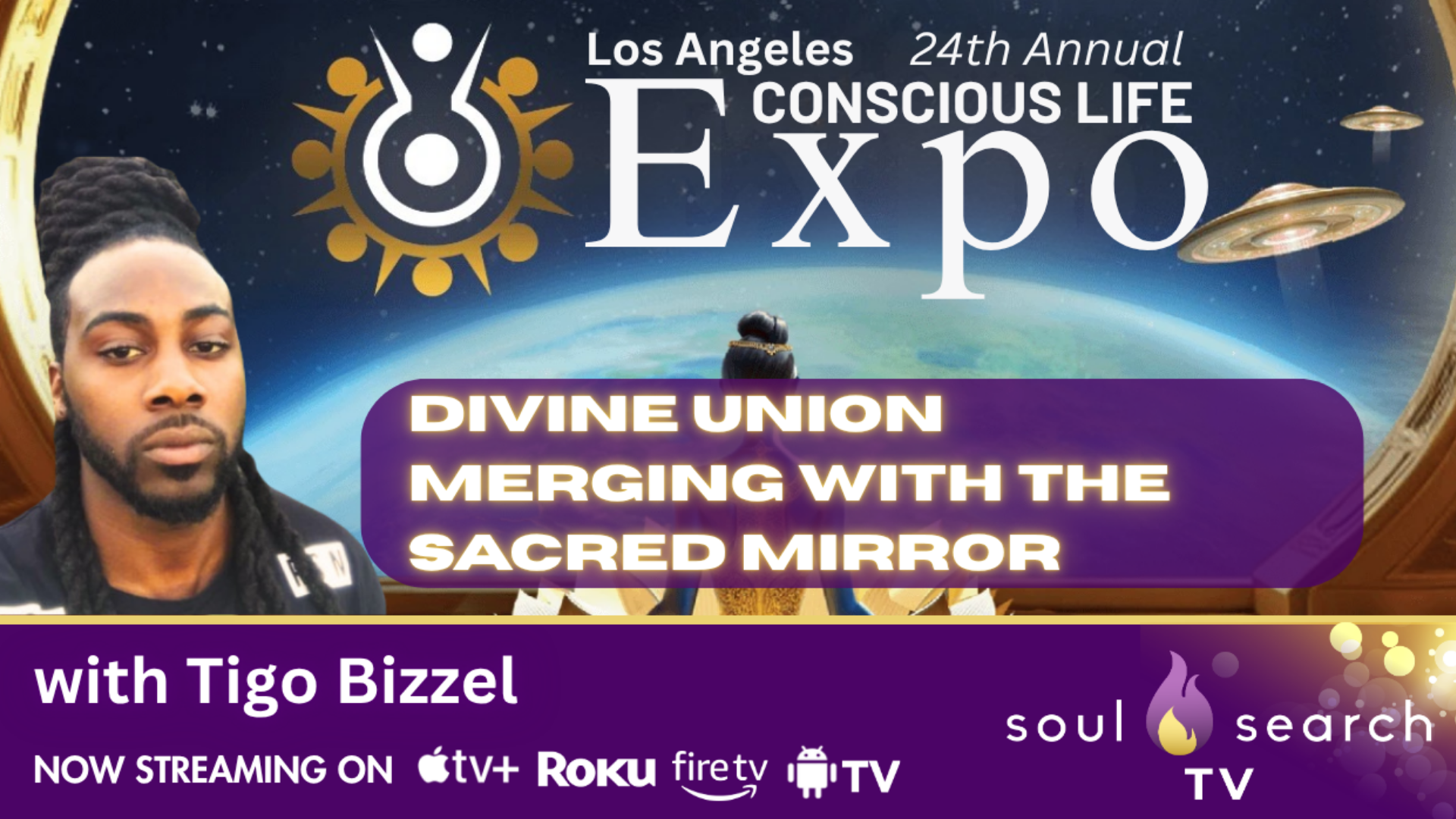 Los Angeles 24th Annual CONSCIOUS LIFE: Divine Union Merging With The Sacred Mirror with Tigo Bizzel