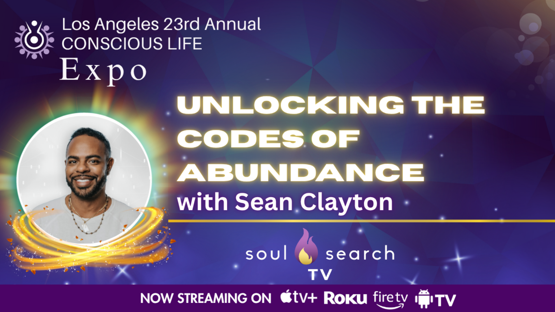 Los Angeles 23rd Annual CONSCIOUS LIFE : Unlocking the Codes of Abundance with Sean Clayton