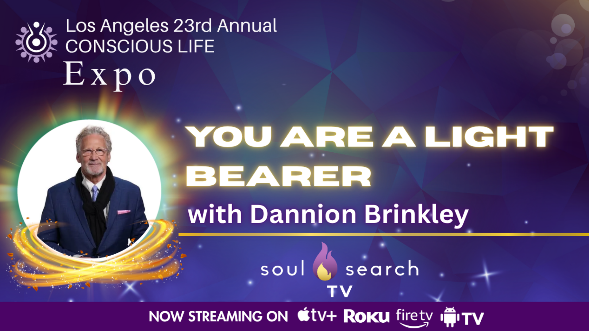 Los Angeles 23rd Annual CONSCIOUS LIFE : You Are a Light Bearer with Dannion Brinkley