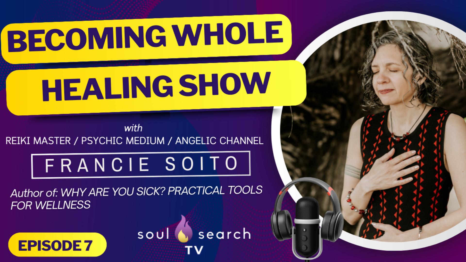 S1 | Ep7: Francie connects a grieving niece, provides life path insights, conveys angelic messages for understanding psychic gifts, healing for heartbreak and more