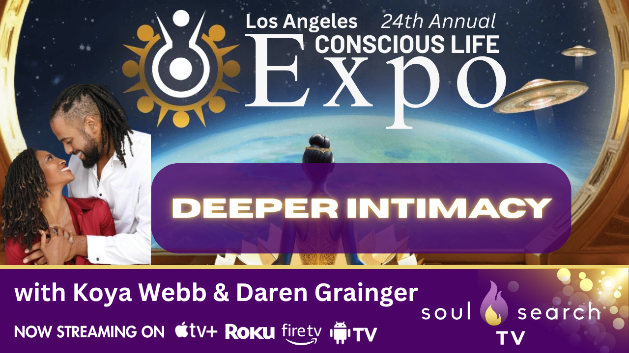 Los Angeles 24th Annual CONSCIOUS LIFE: Deeper Intimacy with Koya Webb & Daren Grainger