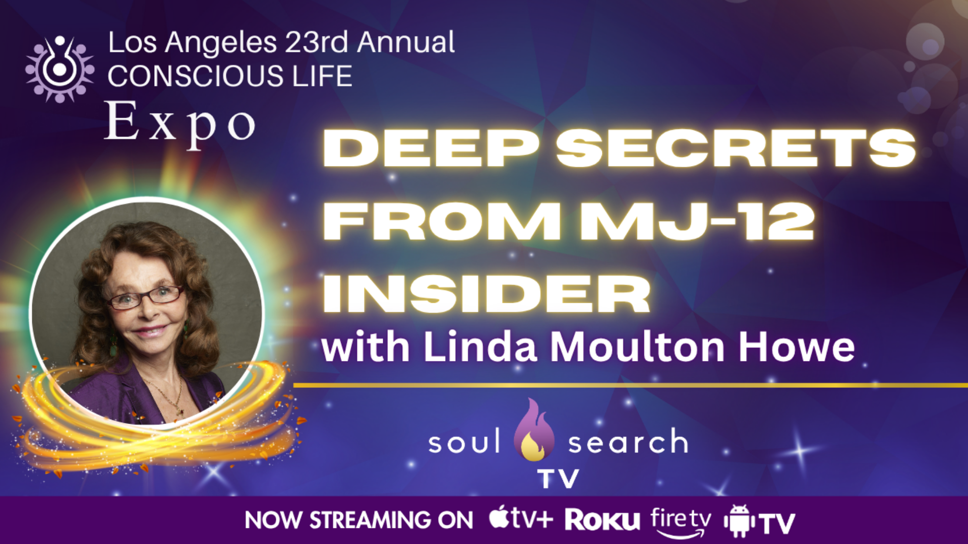 Los Angeles 23rd Annual CONSCIOUS LIFE : Deep Secrets from MJ-12 Insider with Linda Moulton Howe