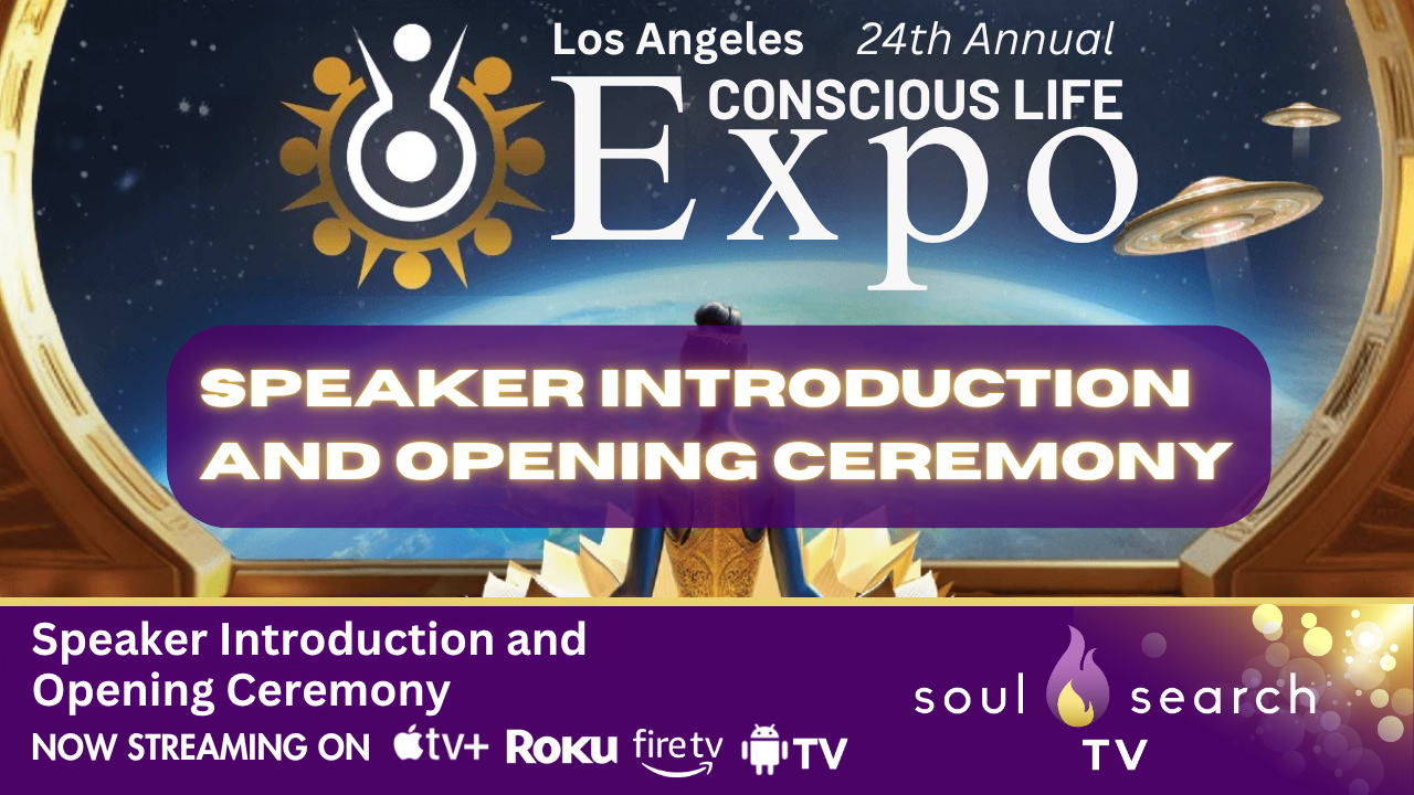 Los Angeles 24th Annual CONSCIOUS LIFE: Speaker Introduction and Opening Ceremony