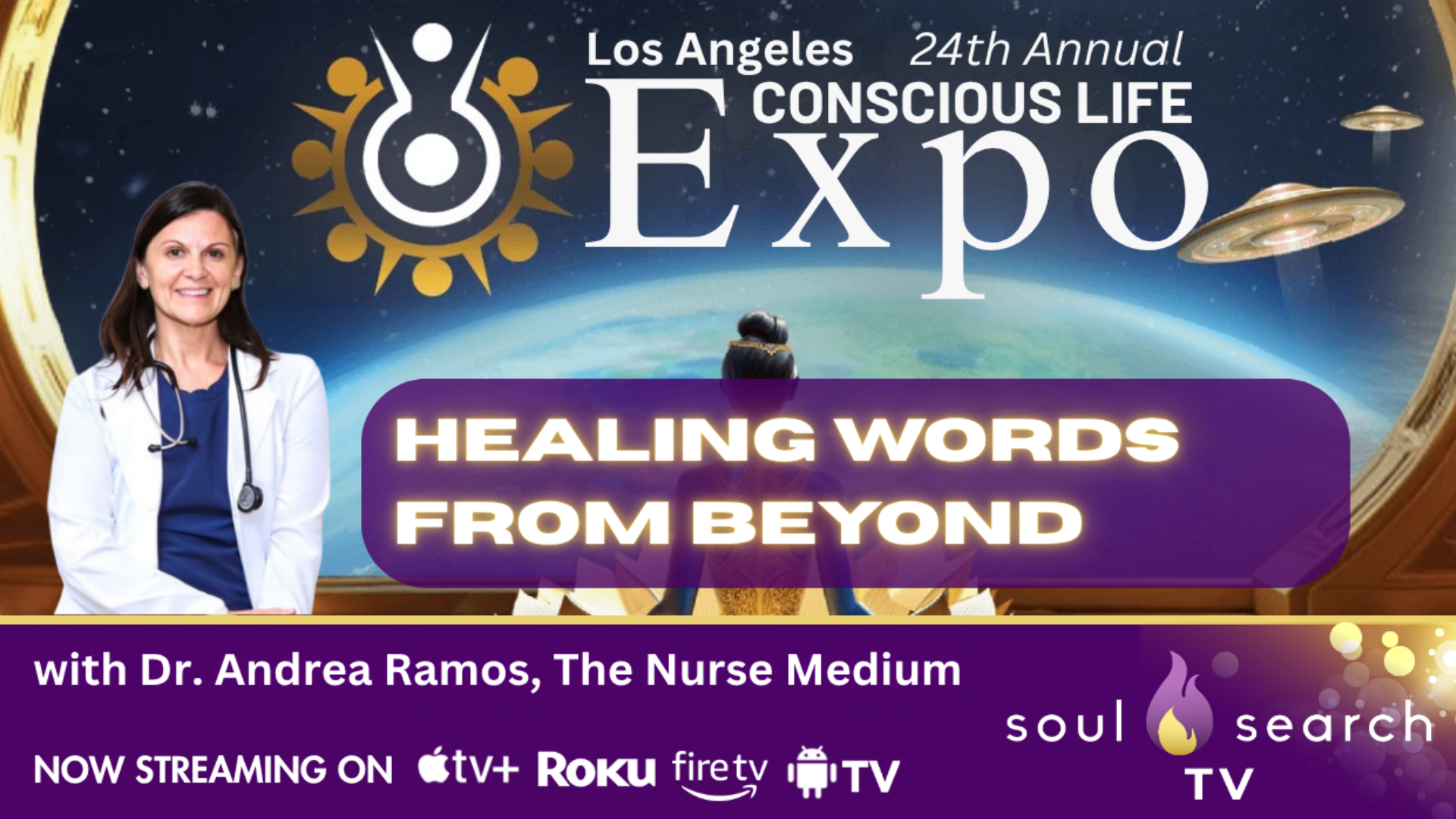Los Angeles 24th Annual CONSCIOUS LIFE: Healing Words From Beyond with Dr. Andrea Ramos, The Nurse Medium