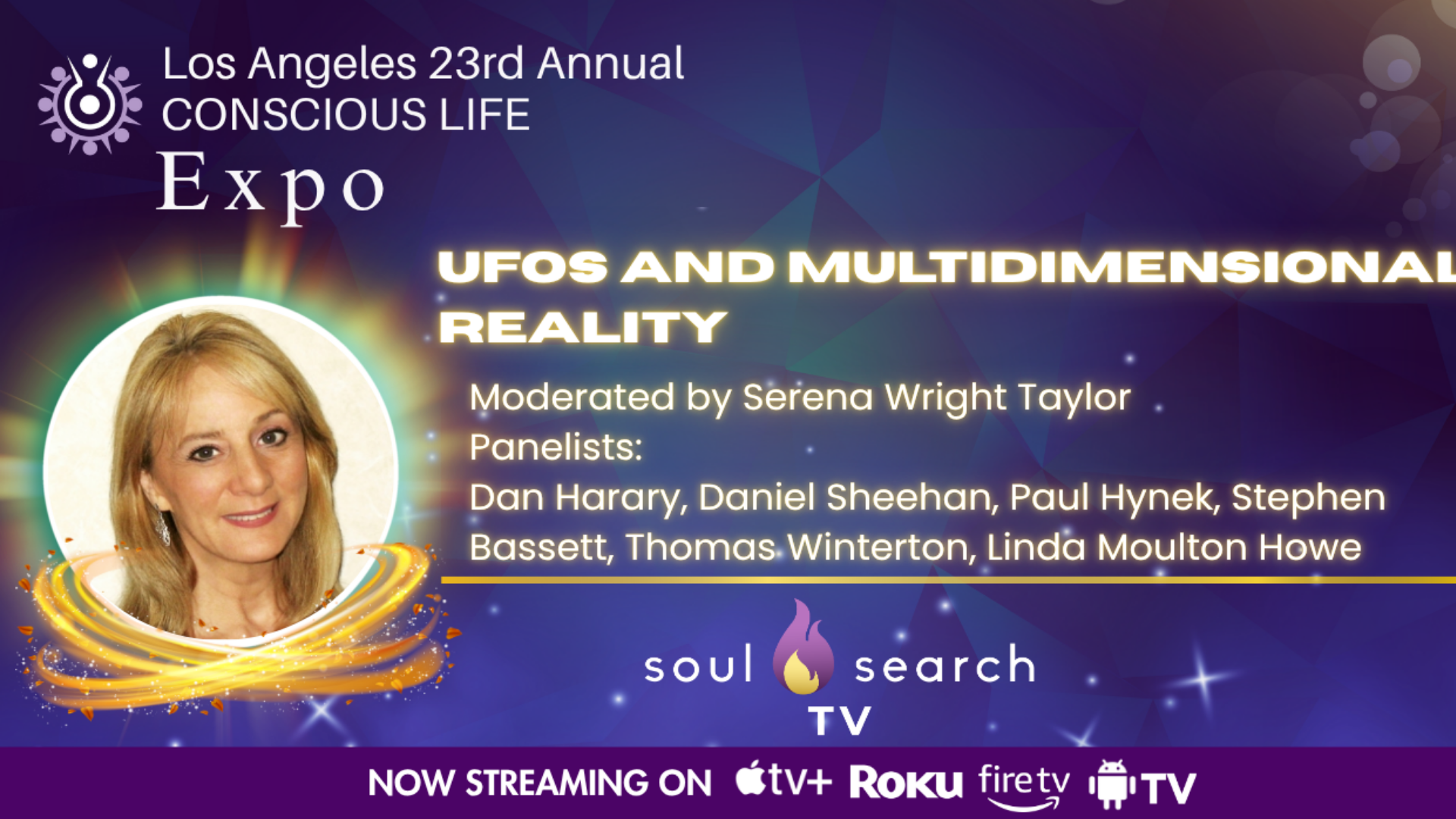 Los Angeles 23rd Annual CONSCIOUS LIFE : UFOs and MultiDimensional Reality Moderated by Serena Wright Taylor