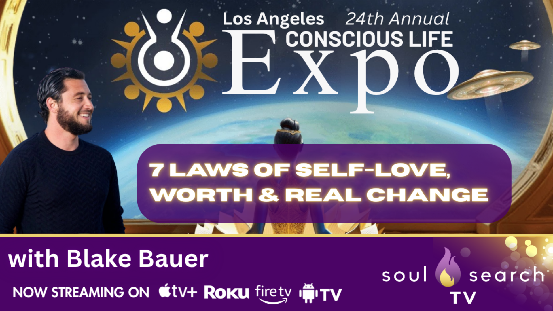 Los Angeles 24th Annual CONSCIOUS LIFE: 7 Laws of Self-Love, Worth & Real Change with Blake Bauer