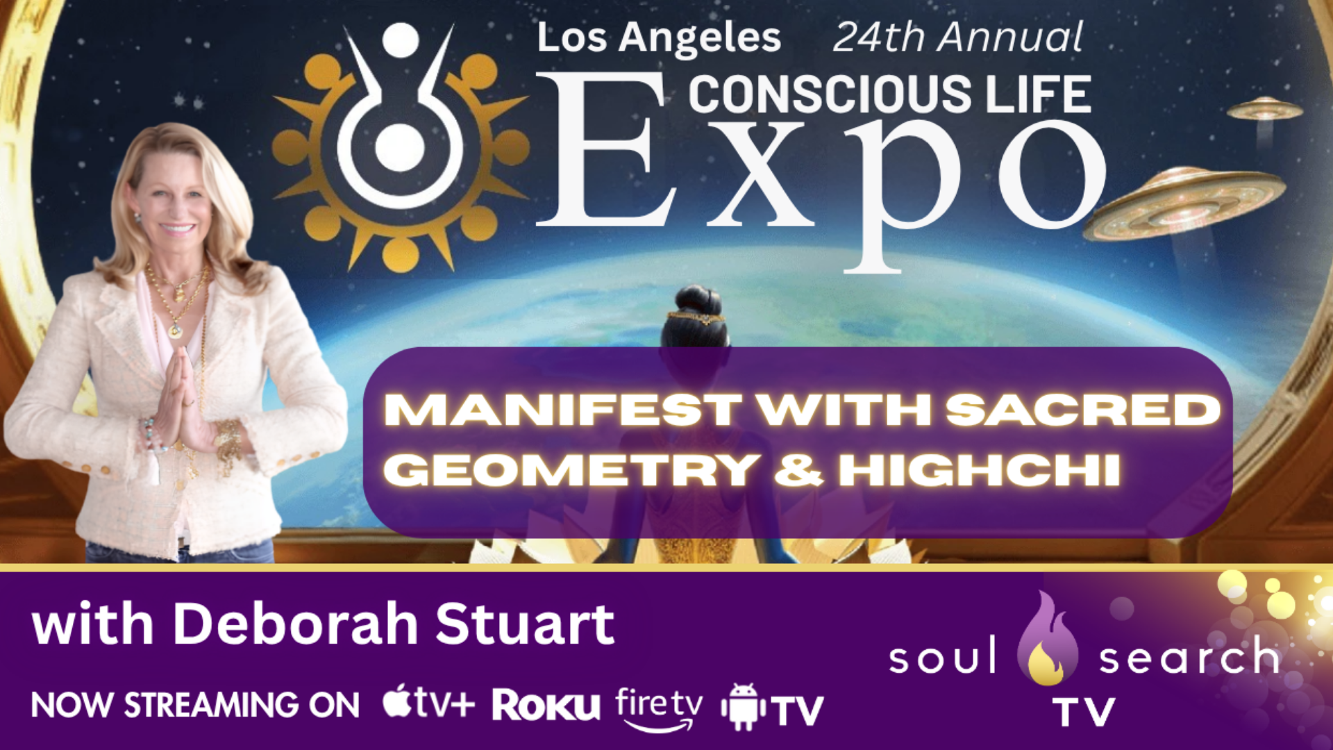 Los Angeles 24th Annual CONSCIOUS LIFE: Manifest with Sacred Geometry & HighChi with Deborah Stuart