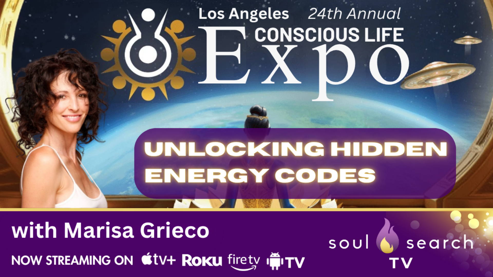 Los Angeles 24th Annual CONSCIOUS LIFE: Unlocking Hidden Energy Codes by Marisa Grieco