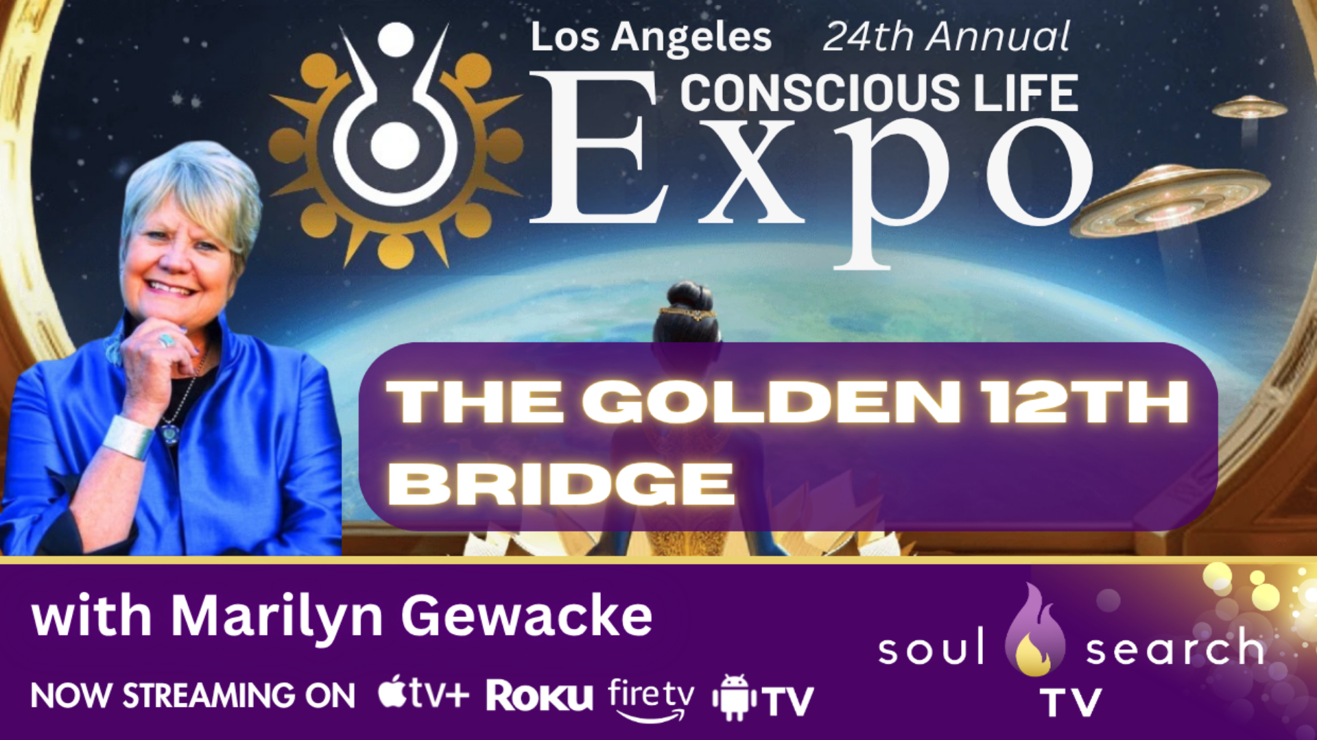 Los Angeles 24th Annual CONSCIOUS LIFE: Golden 12th Bridge with Marilyn Gewacke