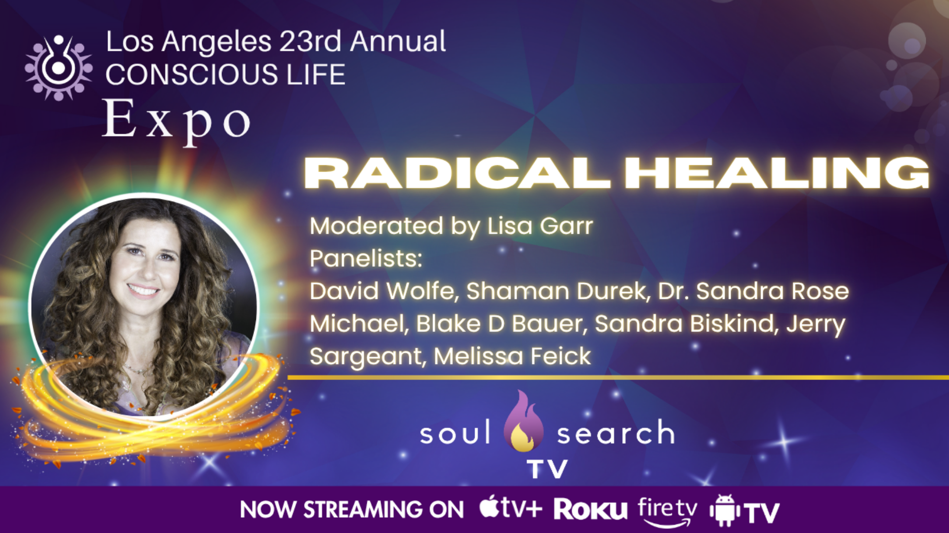 Los Angeles 23rd Annual CONSCIOUS LIFE : Radical Healing Moderated by Lisa Garr