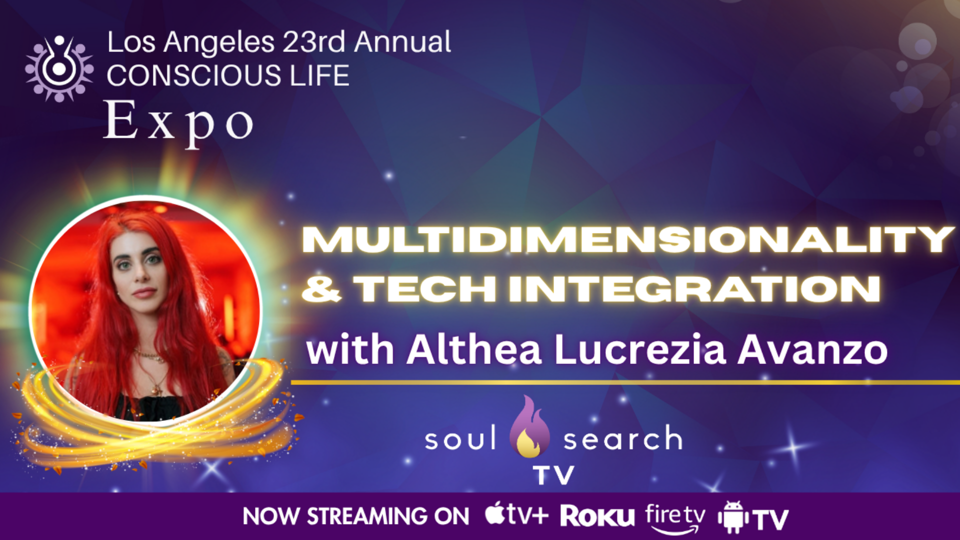 Los Angeles 23rd Annual CONSCIOUS LIFE : Multidimensionality & Tech Integration with Althea Lucrezia Avanzo