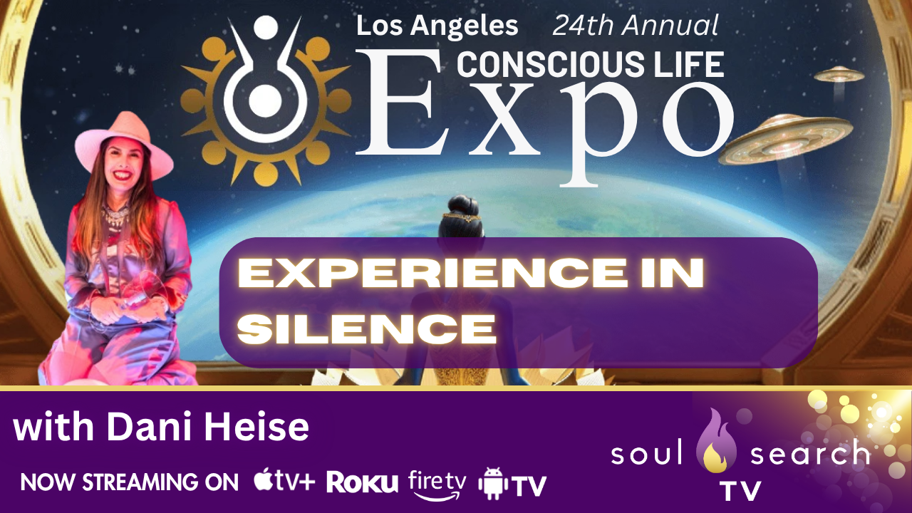 Los Angeles 24th Annual CONSCIOUS LIFE: Experience In Silence with Dani Heise