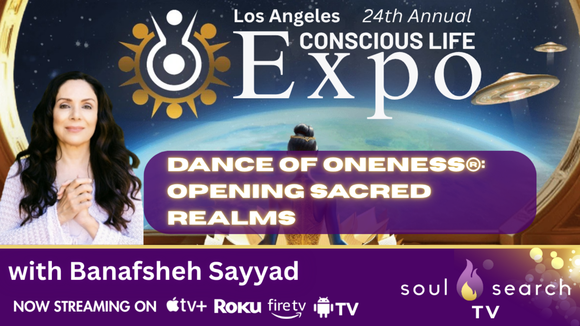 Los Angeles 24th Annual CONSCIOUS LIFE: Dance of Oneness®: Opening Sacred Realms with Banafsheh Sayyad
