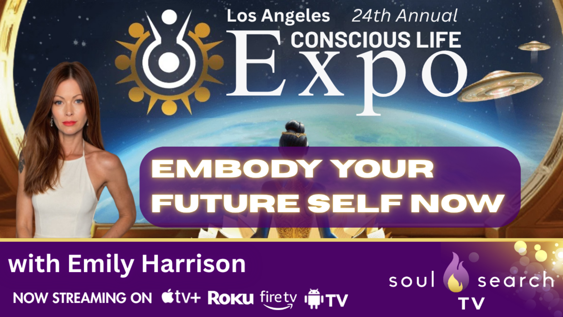 Los Angeles 24th Annual CONSCIOUS LIFE: Embody Your Future Self Now with Emily Harrison
