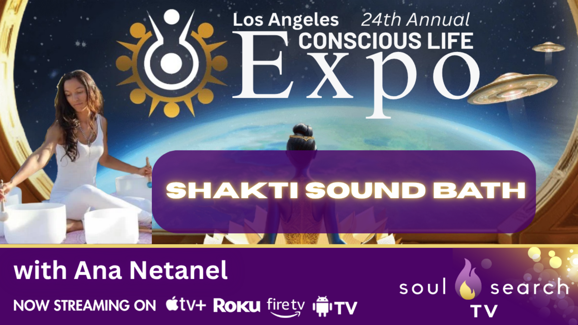 Los Angeles 24th Annual CONSCIOUS LIFE: Shakti Sound Bath with Ana Netanel