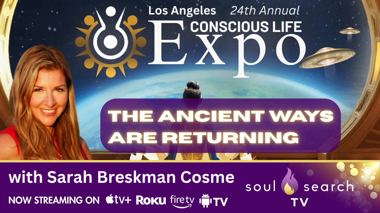 Los Angeles 24th Annual CONSCIOUS LIFE: The Ancient Ways Are Returning by Sarah Breskman Cosme