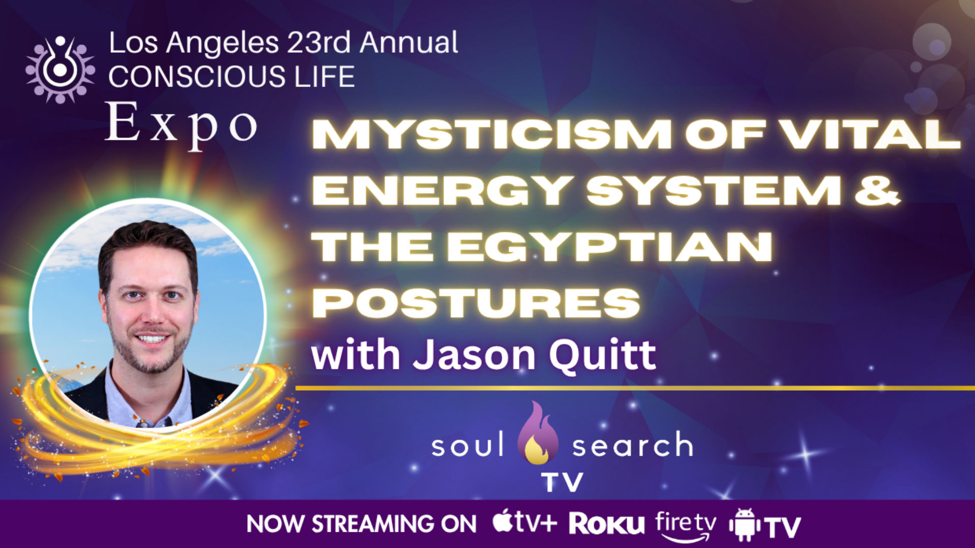 Los Angeles 23rd Annual CONSCIOUS LIFE : Mysticism of Vital Energy System & The Egyptian Postures with Jason Quitt
