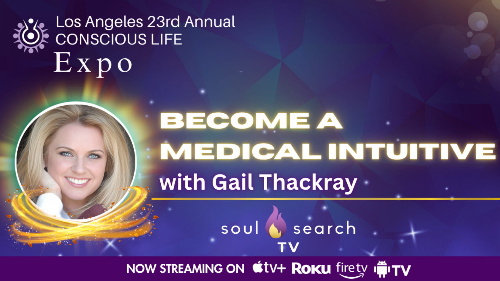 Los Angeles 23rd Annual CONSCIOUS LIFE : Become a Medical Intuitive with Gail Thackray