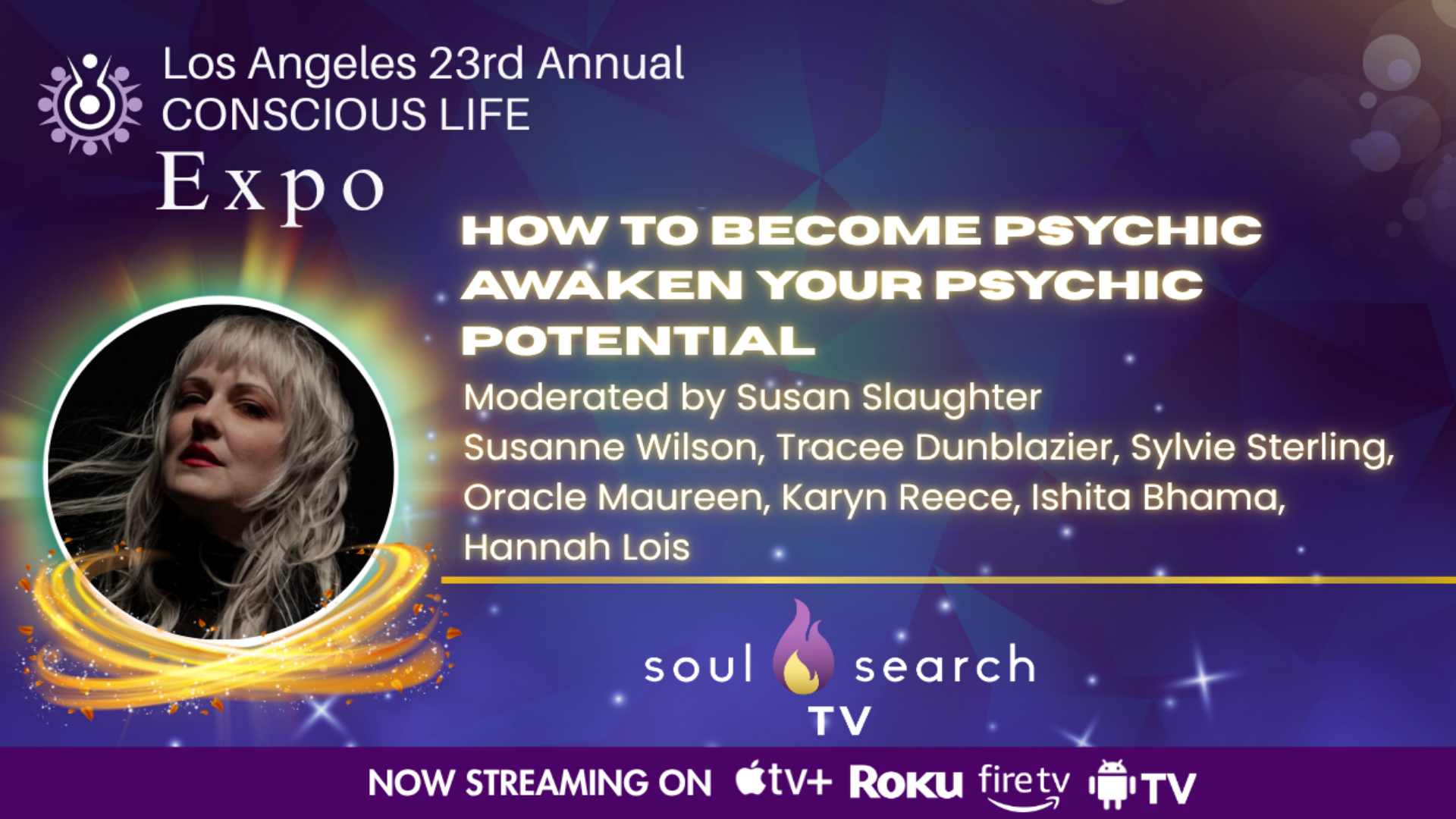 Los Angeles 23rd Annual CONSCIOUS LIFE : How to Become Psychic Awaken Your Psychic Potential Moderated by Susan Slaughter
