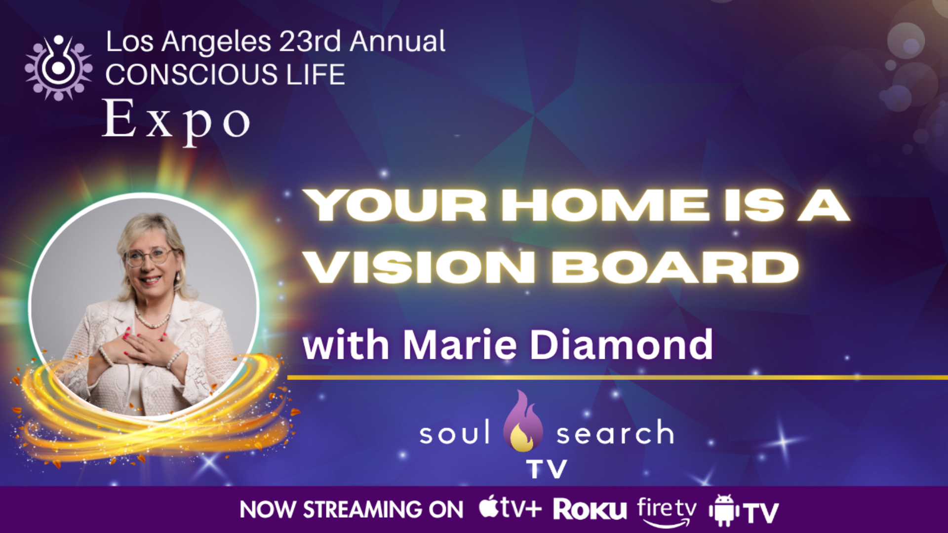 Los Angeles 23rd Annual CONSCIOUS LIFE : Your Home is a Vision Board with Marie Diamond